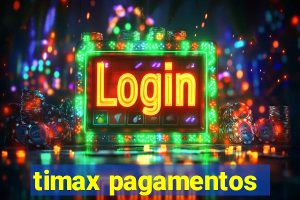 timax pagamentos